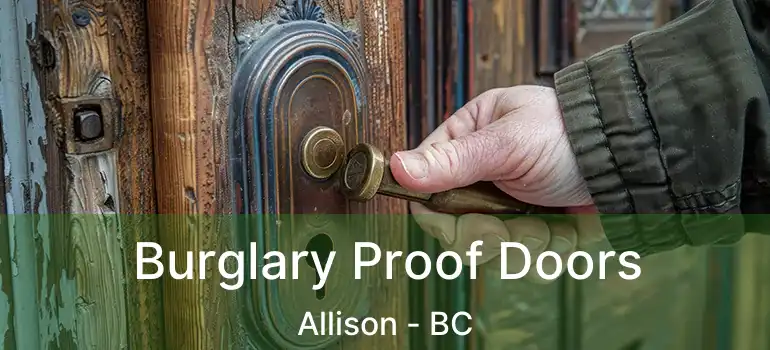  Burglary Proof Doors Allison - BC