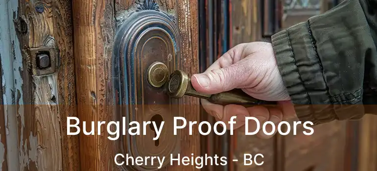  Burglary Proof Doors Cherry Heights - BC