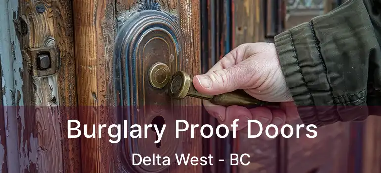  Burglary Proof Doors Delta West - BC