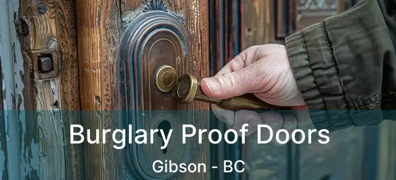  Burglary Proof Doors Gibson - BC
