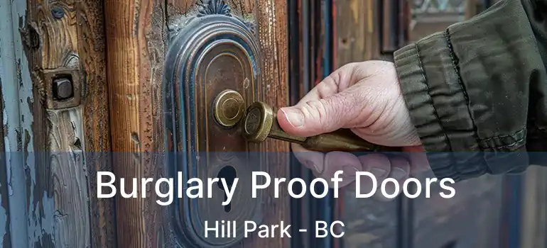  Burglary Proof Doors Hill Park - BC