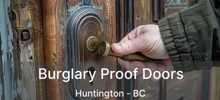  Burglary Proof Doors Huntington - BC