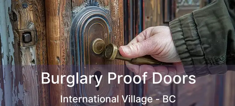  Burglary Proof Doors International Village - BC