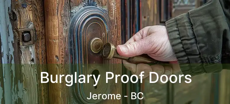  Burglary Proof Doors Jerome - BC