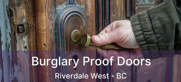  Burglary Proof Doors Riverdale West - BC