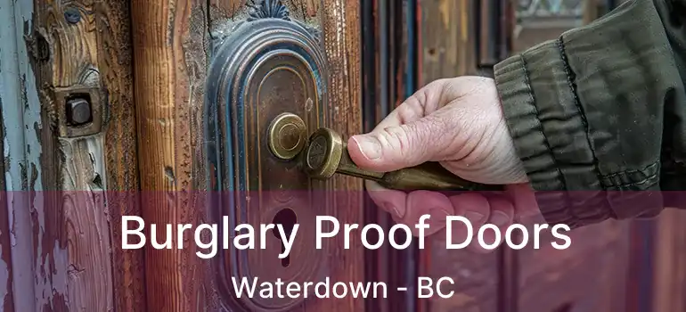  Burglary Proof Doors Waterdown - BC