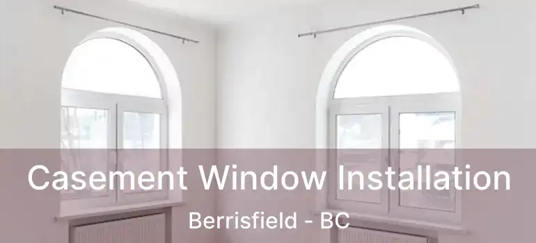  Casement Window Installation Berrisfield - BC
