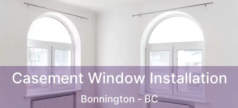  Casement Window Installation Bonnington - BC