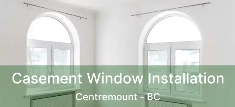  Casement Window Installation Centremount - BC
