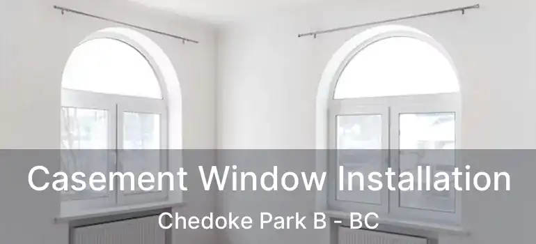  Casement Window Installation Chedoke Park B - BC