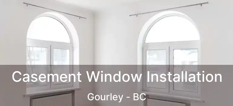  Casement Window Installation Gourley - BC