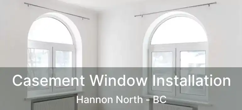 Casement Window Installation Hannon North - BC