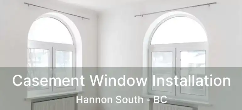  Casement Window Installation Hannon South - BC