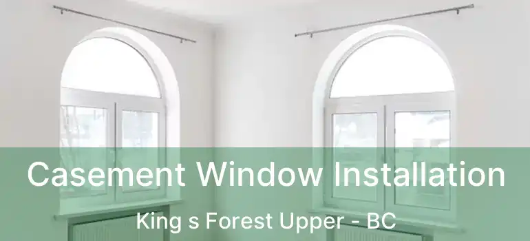  Casement Window Installation King s Forest Upper - BC