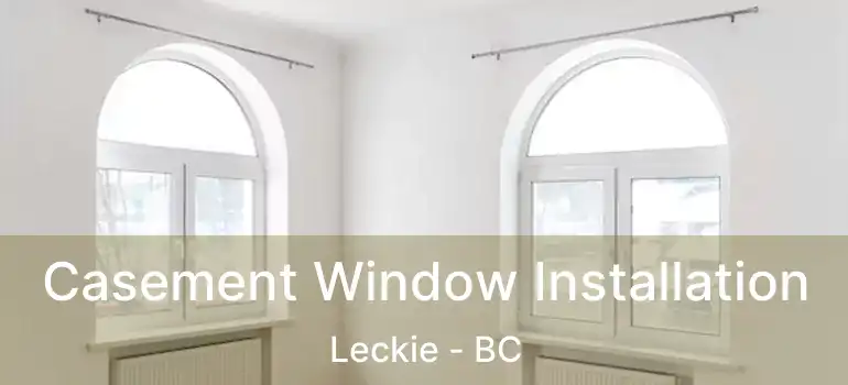  Casement Window Installation Leckie - BC