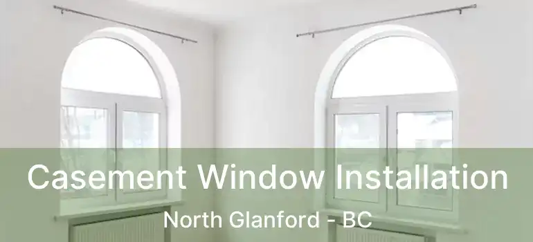  Casement Window Installation North Glanford - BC