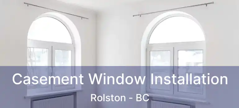  Casement Window Installation Rolston - BC