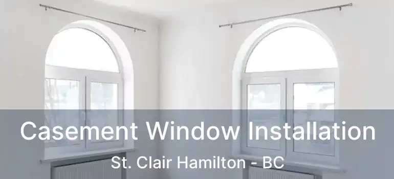  Casement Window Installation St. Clair Hamilton - BC