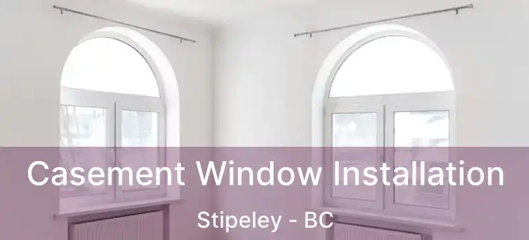  Casement Window Installation Stipeley - BC
