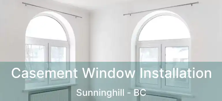  Casement Window Installation Sunninghill - BC