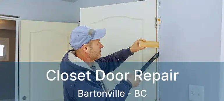  Closet Door Repair Bartonville - BC