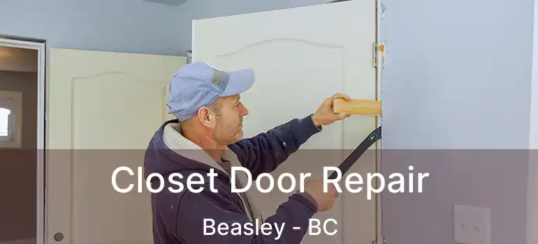  Closet Door Repair Beasley - BC