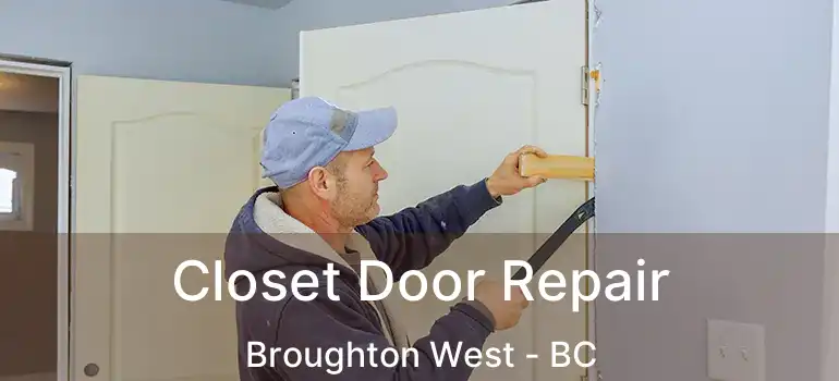  Closet Door Repair Broughton West - BC