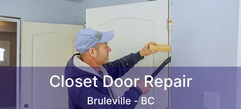  Closet Door Repair Bruleville - BC