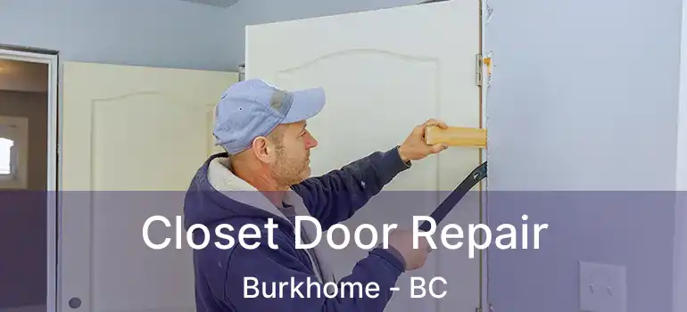  Closet Door Repair Burkhome - BC