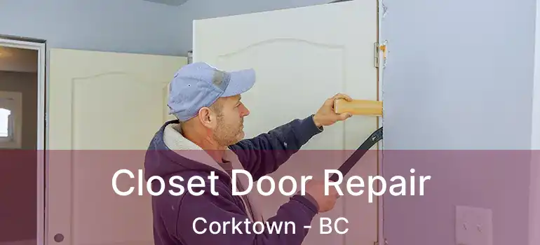  Closet Door Repair Corktown - BC