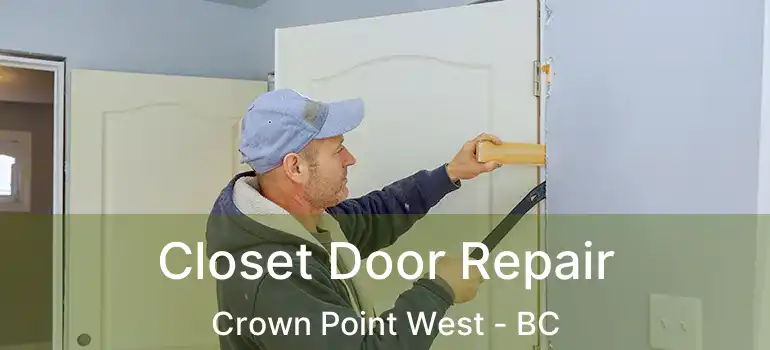  Closet Door Repair Crown Point West - BC