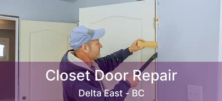  Closet Door Repair Delta East - BC