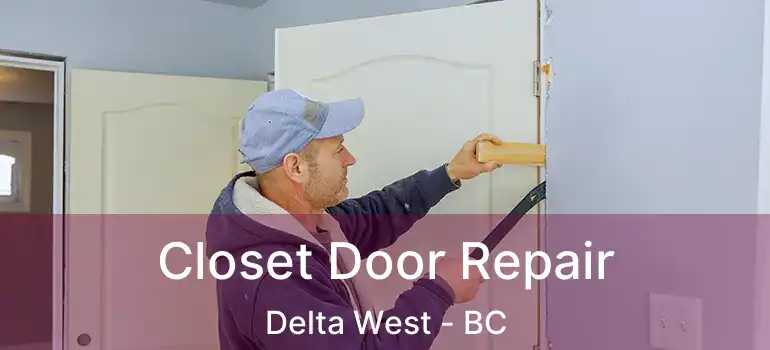  Closet Door Repair Delta West - BC