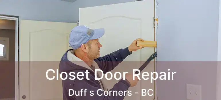  Closet Door Repair Duff s Corners - BC