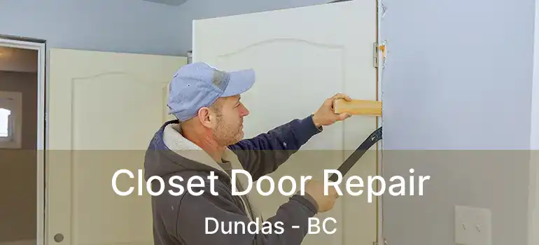  Closet Door Repair Dundas - BC