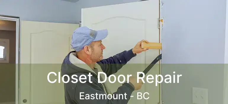  Closet Door Repair Eastmount - BC