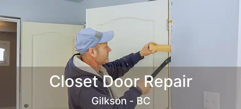  Closet Door Repair Gilkson - BC