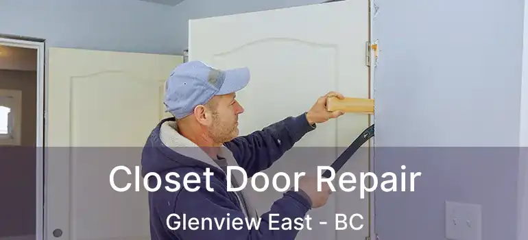  Closet Door Repair Glenview East - BC