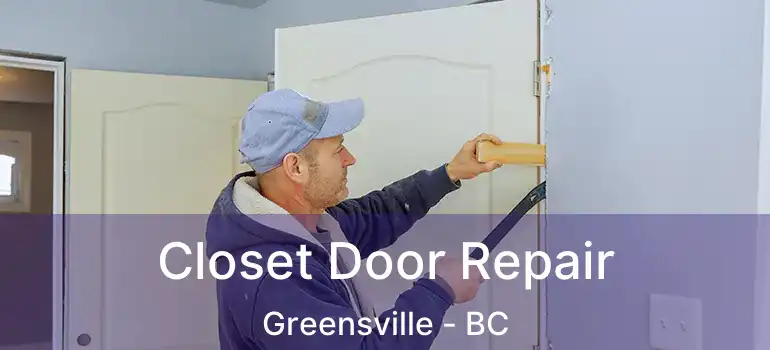  Closet Door Repair Greensville - BC