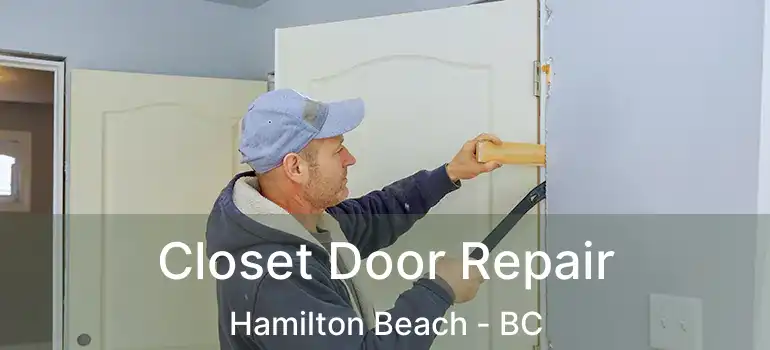  Closet Door Repair Hamilton Beach - BC