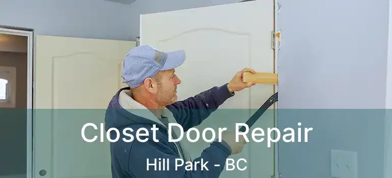  Closet Door Repair Hill Park - BC