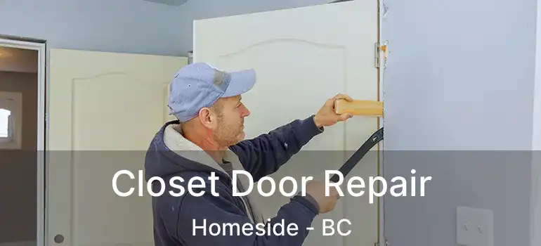  Closet Door Repair Homeside - BC