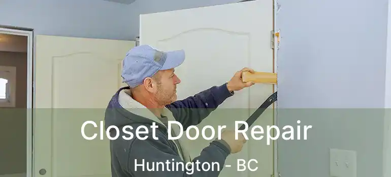  Closet Door Repair Huntington - BC