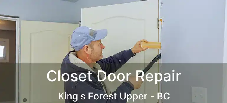 Closet Door Repair King s Forest Upper - BC
