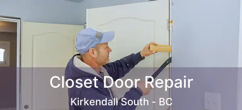  Closet Door Repair Kirkendall South - BC