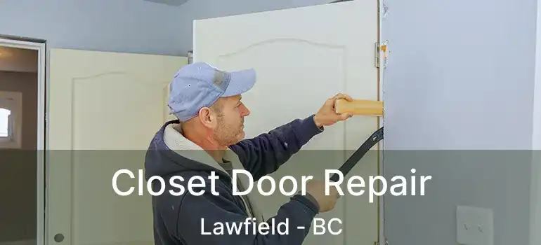  Closet Door Repair Lawfield - BC