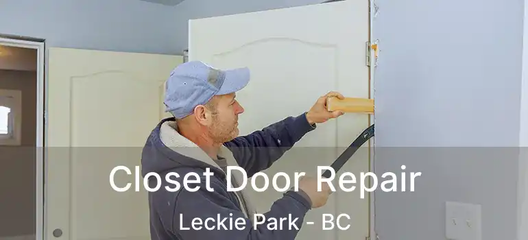  Closet Door Repair Leckie Park - BC