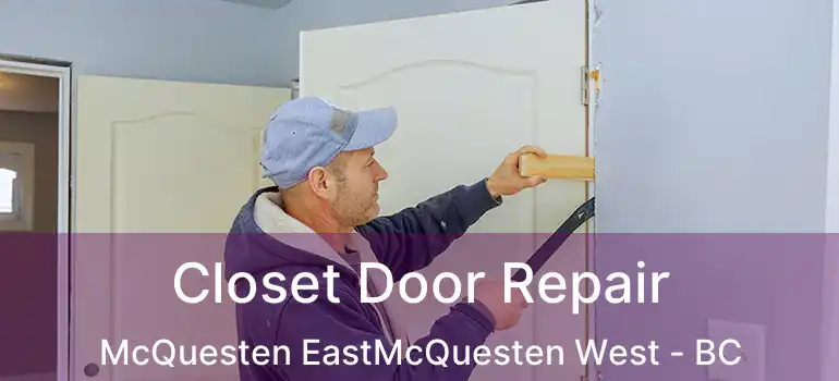  Closet Door Repair McQuesten EastMcQuesten West - BC