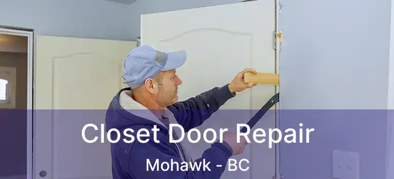  Closet Door Repair Mohawk - BC