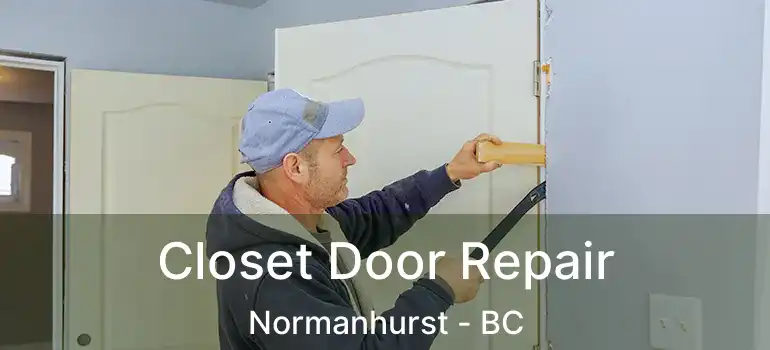  Closet Door Repair Normanhurst - BC